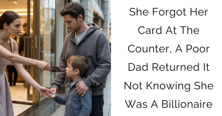 She Forgot Her Card At The Counter, A Poor Dad Returned It Not Knowing She Was A Billionaire