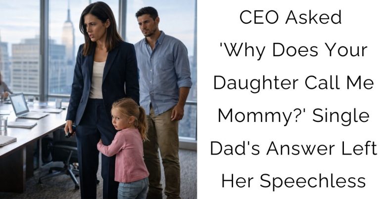 CEO Asked ‘Why Does Your Daughter Call Me Mommy?’ Single Dad’s Answer Left Her Speechless