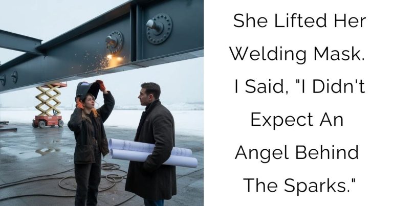 She Lifted Her Welding Mask. I Said, “I Didn’t Expect An Angel Behind The Sparks.”