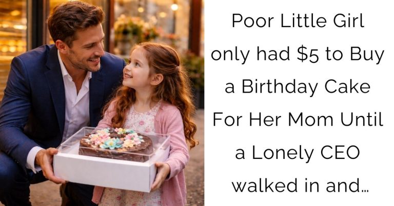 Poor Little Girl only had $5 to Buy a Birthday Cake For Her Mom—Until a Lonely CEO walked in and…