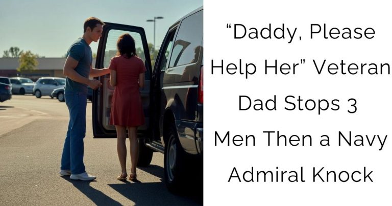“Daddy, Please Help Her” — Veteran Dad Stops 3 Men… Then a Navy Admiral Knocks