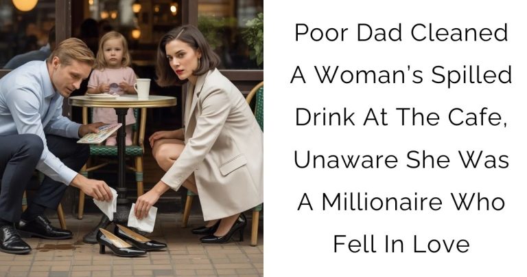 Poor Dad Cleaned A Woman’s Spilled Drink At The Cafe, Unaware She Was A Millionaire Who Fell In Love