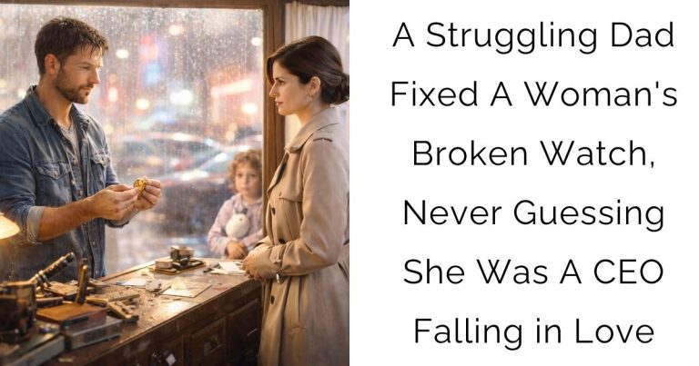 A Struggling Dad Fixed A Woman’s Broken Watch, Never Guessing She Was A CEO Falling in Love