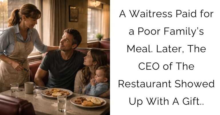 A Waitress Paid for a Poor Family’s Meal. Later, The CEO of The Restaurant Showed Up With A Gift..