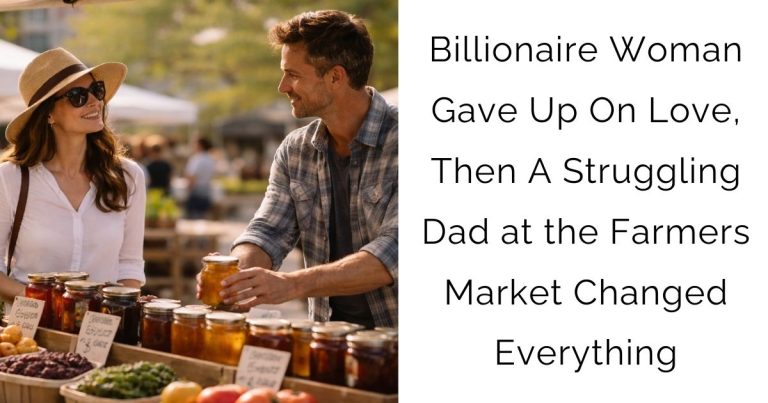 Billionaire Woman Gave Up On Love, Then A Struggling Dad at the Farmers Market Changed Everything