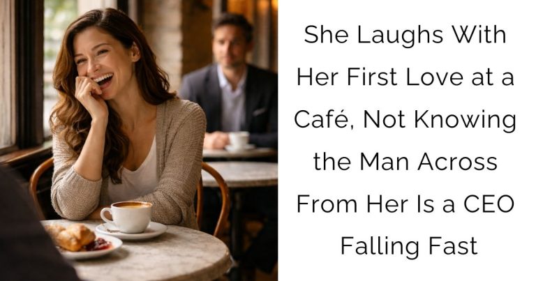 She Laughs With Her First Love at a Café, Not Knowing the Man Across From Her Is a CEO Falling Fast