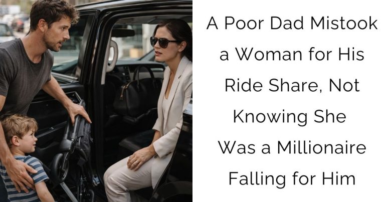 A Poor Dad Mistook a Woman for His Ride Share, Not Knowing She Was a Millionaire Falling for Him