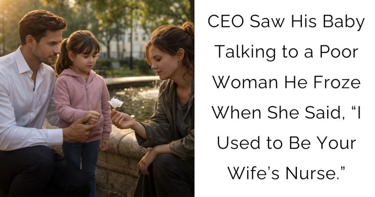 CEO Saw His Baby Talking to a Poor Woman—He Froze When She Said, “I Used to Be Your Wife’s Nurse.”