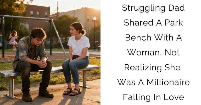 Struggling Dad Shared A Park Bench With A Woman, Not Realizing She Was A Millionaire Falling In Love