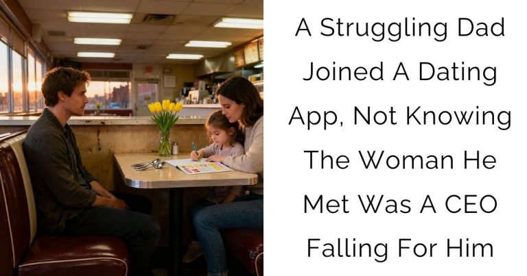 A Struggling Dad Joined A Dating App, Not Knowing The Woman He Met Was A CEO Falling For Him