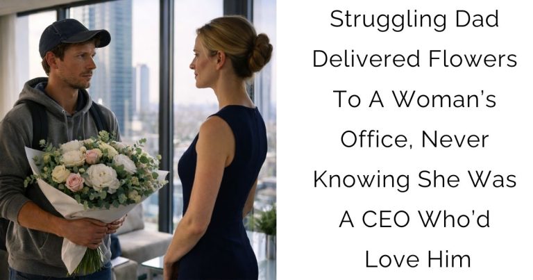 Struggling Dad Delivered Flowers To A Woman’s Office, Never Knowing She Was A CEO Who’d Love Him
