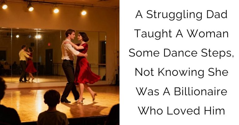 A Struggling Dad Taught A Woman Some Dance Steps, Not Knowing She Was A Billionaire Who Loved Him