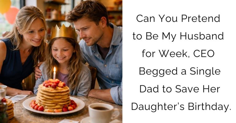 Can You Pretend to Be My Husband for Week, CEO Begged a Single Dad to Save Her Daughter’s Birthday.