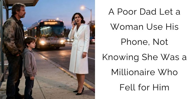 A Poor Dad Let a Woman Use His Phone, Not Knowing She Was a Millionaire Who Fell for Him