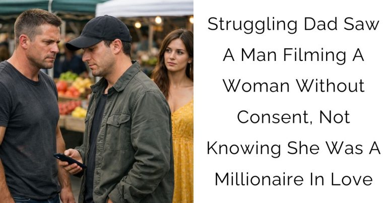 Struggling Dad Saw A Man Filming A Woman Without Consent, Not Knowing She Was A Millionaire In Love