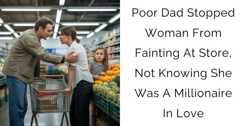 Poor Dad Stopped Woman From Fainting At Store, Not Knowing She Was A Millionaire In Love