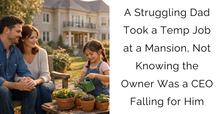 A Struggling Dad Took a Temp Job at a Mansion, Not Knowing the Owner Was a CEO Falling for Him