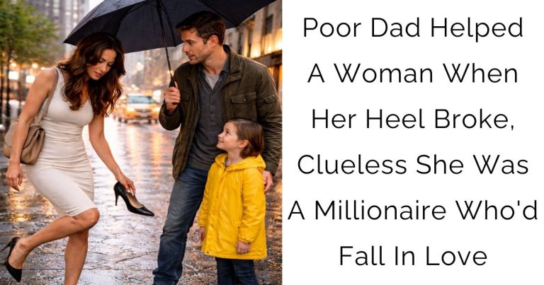 Poor Dad Helped A Woman When Her Heel Broke, Clueless She Was A Millionaire Who’d Fall In Love