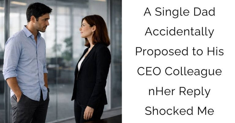 A Single Dad Accidentally Proposed to His CEO Colleague—Her Reply Shocked Me