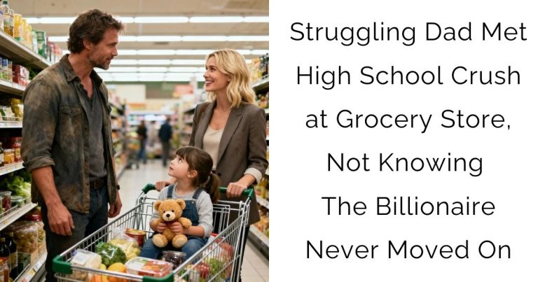 Struggling Dad Met High School Crush at Grocery Store, Not Knowing The Billionaire Never Moved On