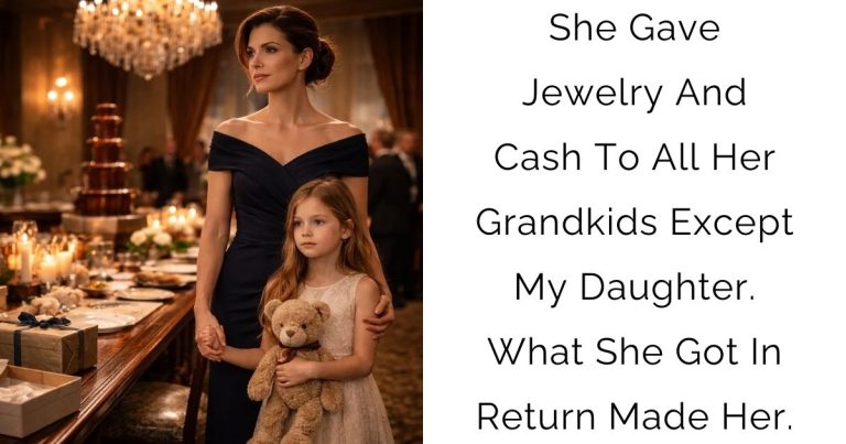 She Gave Jewelry And Cash To All Her Grandkids—Except My Daughter. What She Got In Return Made Her.