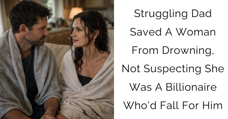 Struggling Dad Saved A Woman From Drowning, Not Suspecting She Was A Billionaire Who’d Fall For Him