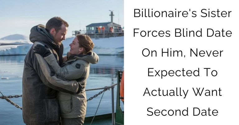 Billionaire’s Sister Forces Blind Date On Him, Never Expected To Actually Want Second Date
