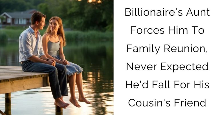Billionaire’s Aunt Forces Him To Family Reunion, Never Expected He’d Fall For His Cousin’s Friend