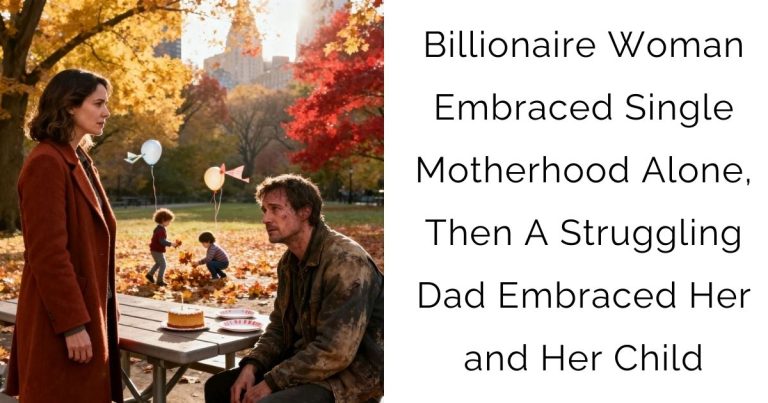 Billionaire Woman Embraced Single Motherhood Alone, Then A Struggling Dad Embraced Her and Her Child