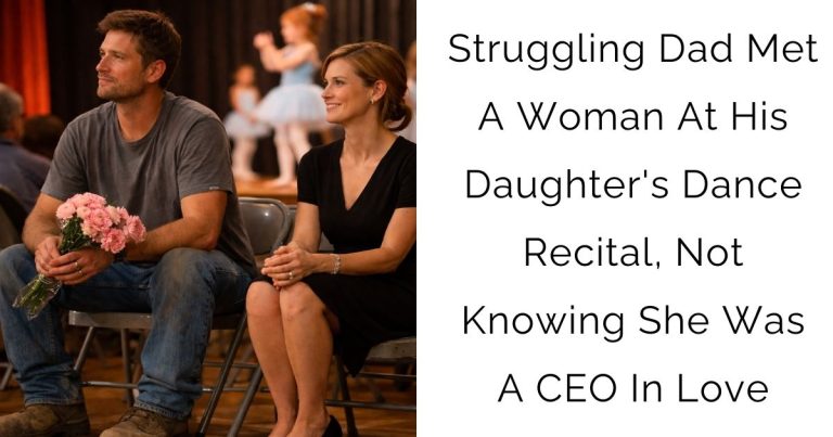 Struggling Dad Met A Woman At His Daughter’s Dance Recital, Not Knowing She Was A CEO In Love