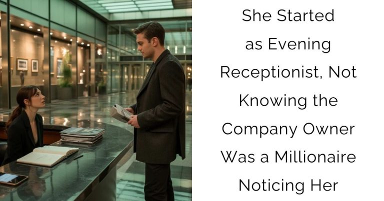 She Started as Evening Receptionist, Not Knowing the Company Owner Was a Millionaire Noticing Her