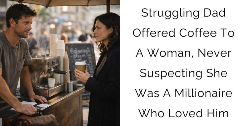 Struggling Dad Offered Coffee To A Woman, Never Suspecting She Was A Millionaire Who Loved Him