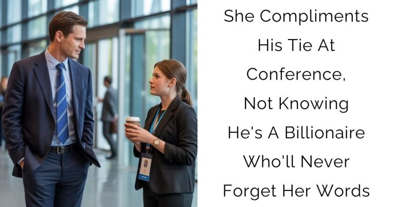 She Compliments His Tie At Conference, Not Knowing He’s A Billionaire Who’ll Never Forget Her Words