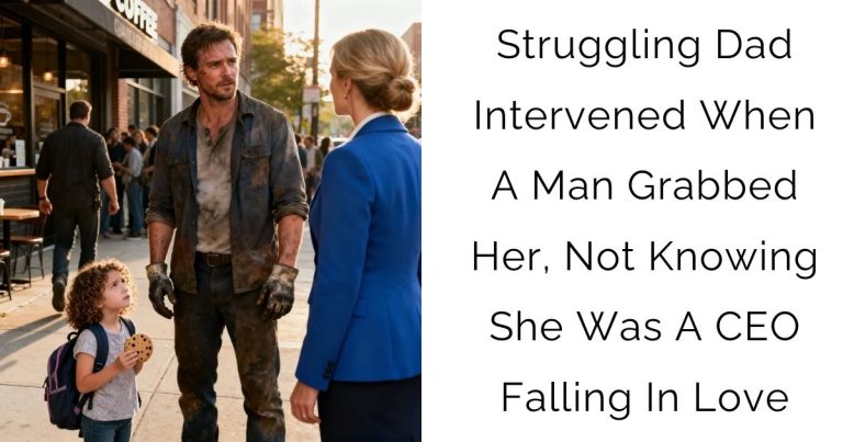 Struggling Dad Intervened When A Man Grabbed Her, Not Knowing She Was A CEO Falling In Love