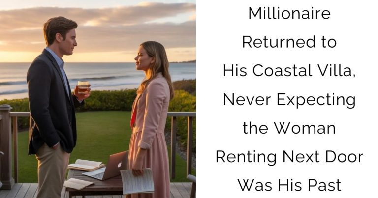 Millionaire Returned to His Coastal Villa, Never Expecting the Woman Renting Next Door Was His Past