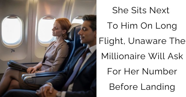 She Sits Next To Him On Long Flight, Unaware The Millionaire Will Ask For Her Number Before Landing