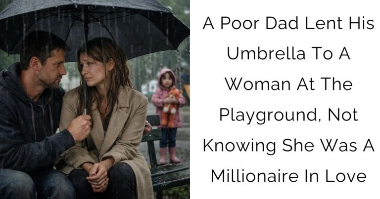 A Poor Dad Lent His Umbrella To A Woman At The Playground, Not Knowing She Was A Millionaire In Love