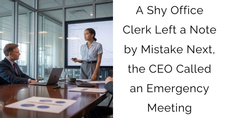 A Shy Office Clerk Left a Note by Mistake—Next, the CEO Called an Emergency Meeting