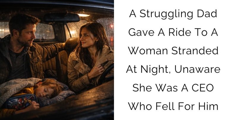 A Struggling Dad Gave A Ride To A Woman Stranded At Night, Unaware She Was A CEO Who Fell For Him