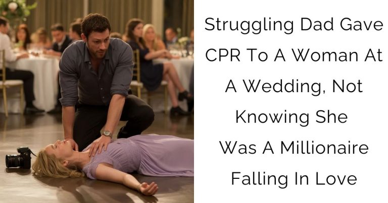 Struggling Dad Gave CPR To A Woman At A Wedding, Not Knowing She Was A Millionaire Falling In Love