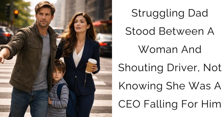 Struggling Dad Stood Between A Woman And Shouting Driver, Not Knowing She Was A CEO Falling For Him