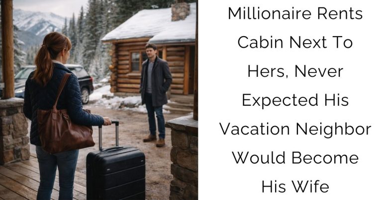 Millionaire Rents Cabin Next To Hers, Never Expected His Vacation Neighbor Would Become His Wife