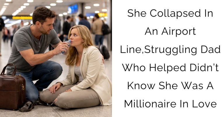 She Collapsed In An Airport Line,Struggling Dad Who Helped Didn’t Know She Was A Millionaire In Love