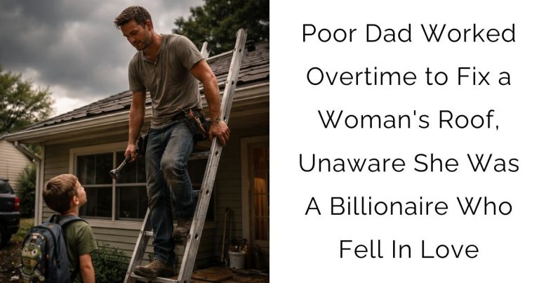 Poor Dad Worked Overtime to Fix a Woman’s Roof, Unaware She Was A Billionaire Who Fell In Love