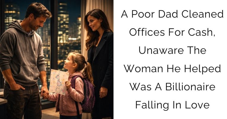 A Poor Dad Cleaned Offices For Cash, Unaware The Woman He Helped Was A Billionaire Falling In Love