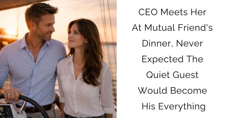 CEO Meets Her At Mutual Friend’s Dinner, Never Expected The Quiet Guest Would Become His Everything