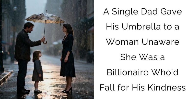 A Single Dad Gave His Umbrella to a Woman—Unaware She Was a Billionaire Who’d Fall for His Kindness