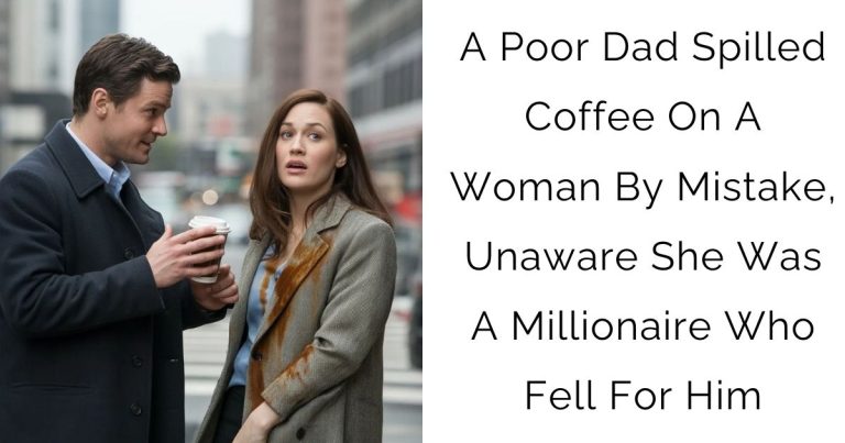 A Poor Dad Spilled Coffee On A Woman By Mistake, Unaware She Was A Millionaire Who Fell For Him