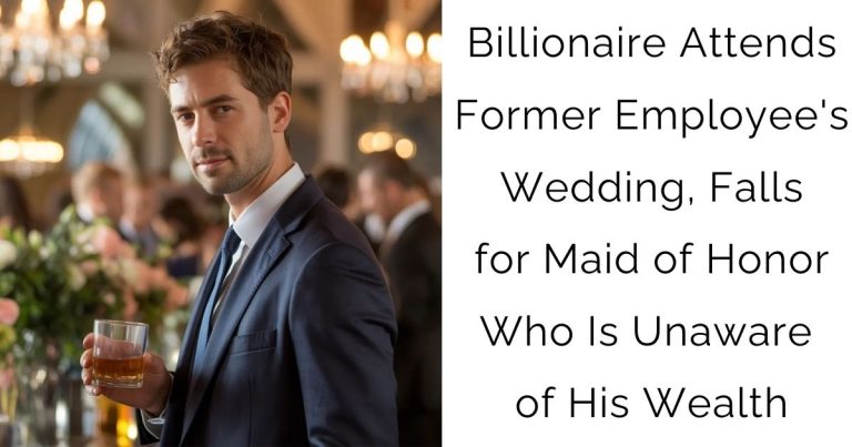 Billionaire Attends Former Employee’s Wedding, Falls for Maid of Honor Who Is Unaware of His Wealth