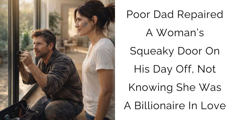 Poor Dad Repaired A Woman’s Squeaky Door On His Day Off, Not Knowing She Was A Billionaire In Love